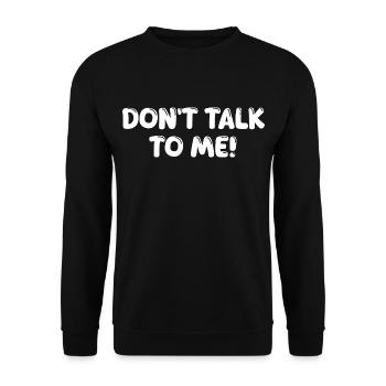 Don't Talk To Me Lustiger Spruch - Unisex Sweatshirt - black - Front - Alina (178cm) & Michal (187cm)