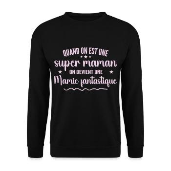 une super maman on devient une mamie fantastique - Sweat-shirt Unisexe - noir - Devant - Alina (178cm) & Michal (187cm)
