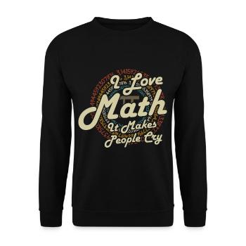 I Love Math It Makes People Cry - Unisex Sweatshirt - black - Front - Alina (178cm) & Michal (187cm)