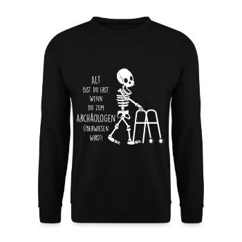 Alt bist Du erst wenn Du zum Archäologen musst - Unisex Pullover - Schwarz - Vorne - Alina (178cm) & Michal (187cm)