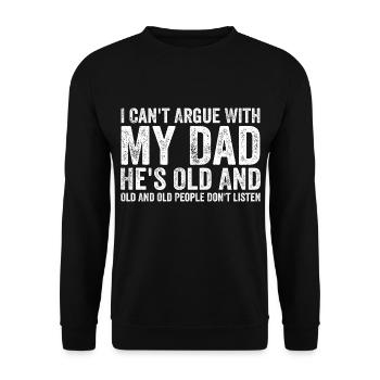 I Can't Argue With My Dad He's Old For Family - Unisex Sweatshirt - black - Front - Alina (178cm) & Michal (187cm)