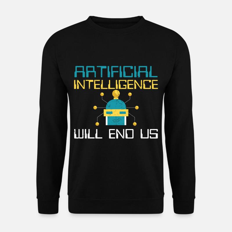Artificial Intelligence Will End Us - Unisex Sweatshirt - black