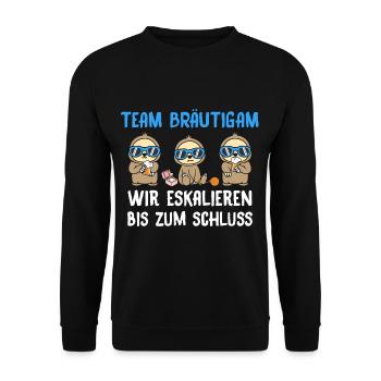 Team Bräutigam Wir Eskalieren Bis Zum Schluss - Unisex Pullover - Schwarz - Vorne - Alina (178cm) & Michal (187cm)