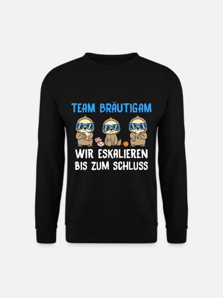 Team Bräutigam Wir Eskalieren Bis Zum Schluss - Unisex Pullover - Schwarz