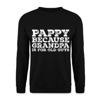 Pappy because grandpa is for old guys - Unisex Sweatshirt - black - Front - Alina (178cm) & Michal (187cm)