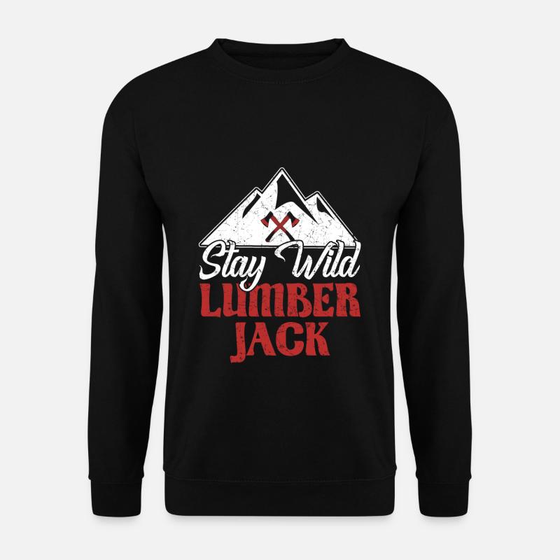Bûcheron Bûcheron Rester Sauvage Bûcheron - Sweat-shirt Unisexe - noir