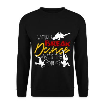 Breakdance BBoy Breakdancing Breakdancer - Unisex Sweatshirt - black - Front - Alina (178cm) & Michal (187cm)