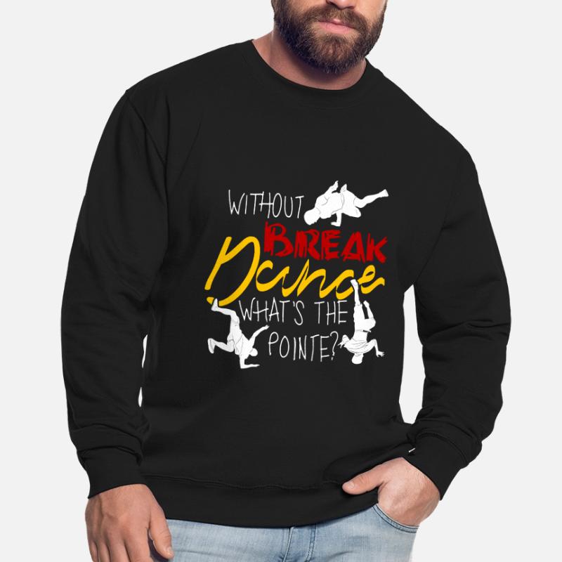 Breakdance BBoy Breakdancing Breakdancer Unisex Sweatshirt
