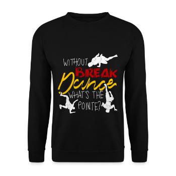 Breakdance Breakdancing Breakdancer BBoy - Unisex Sweatshirt - black - Front - Alina (178cm) & Michal (187cm)