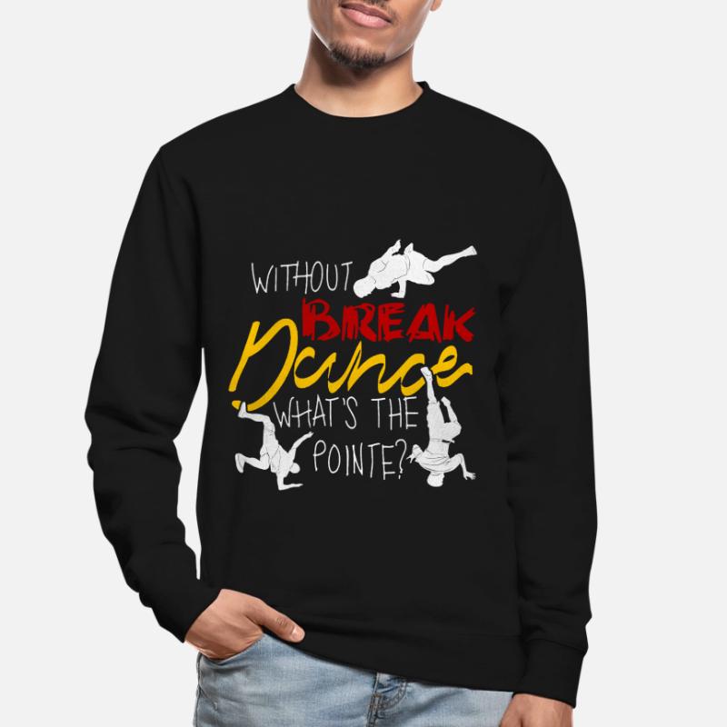 Breakdance Breakdancing Breakdancer BBoy Unisex Sweatshirt