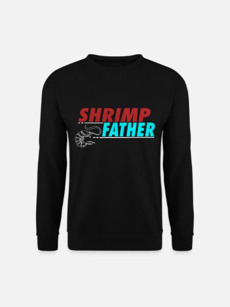Shrimp Father Shrimps Meeresfrüchte Garnelen - Unisex Pullover - Schwarz