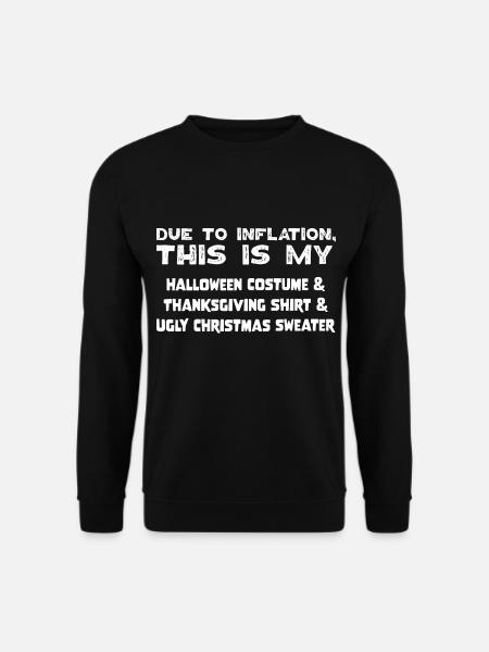 Due To Inflation This Is My Ugly Christmas Sweater - Unisex Pullover - Schwarz