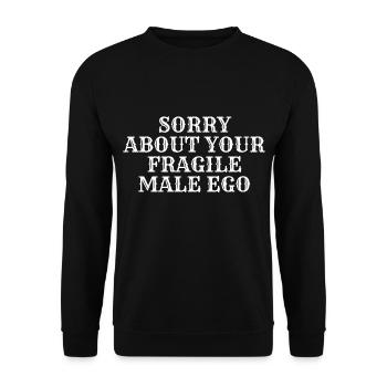 Entschuldigung für dein zerbrechliches männliches Ego - Unisex Pullover - Schwarz - Vorne - Alina (178cm) & Michal (187cm)
