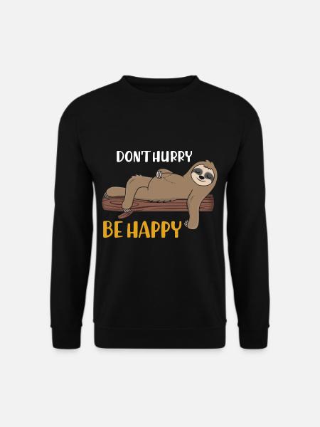 Dont Hurry Be Happy Faultier Schlafshirt - Unisex Pullover - Schwarz