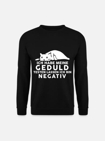 Ich habe meine Geduld testen lassen bin negativ - Unisex Pullover - Schwarz