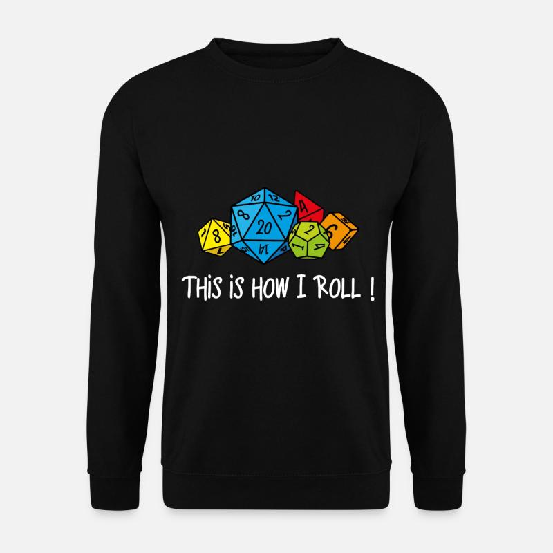 RPG : This is how I roll ! - Sweat-shirt Unisexe - noir