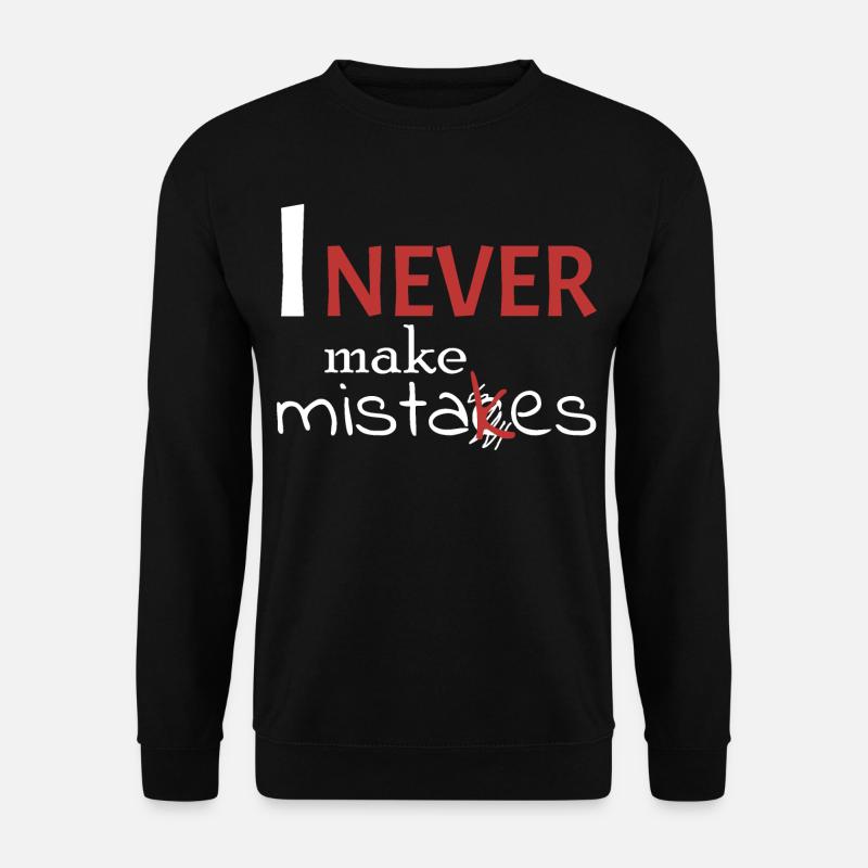 I'm never wrong - Unisex Sweatshirt - black