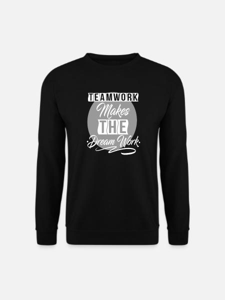 Teamwork Makes The Dream Work - Unisex Sweatshirt - black