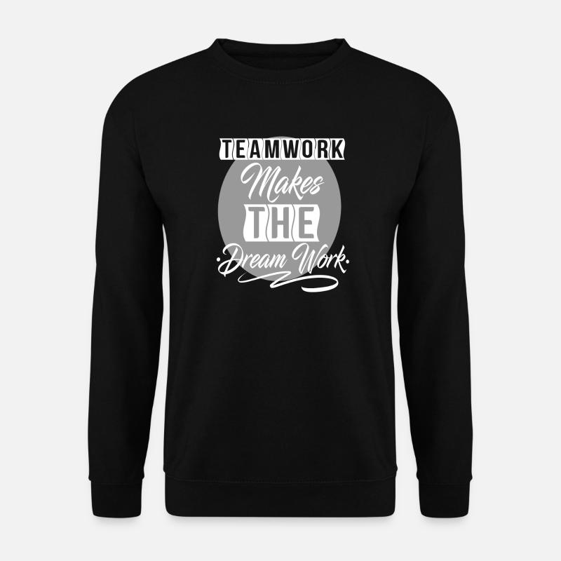 Teamwork Makes The Dream Work - Unisex Pullover - Schwarz