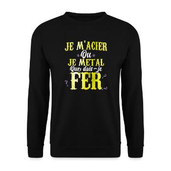 Je m'acier ou je métal que dois-je faire humour - Sweat-shirt Unisexe - noir - Devant - Alina (178cm) & Michal (187cm)