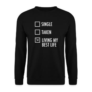 Célibataire, pris, vivant ma meilleure vie - Affirmation - Sweat-shirt Unisexe - noir - Devant - Alina (178cm) & Michal (187cm)
