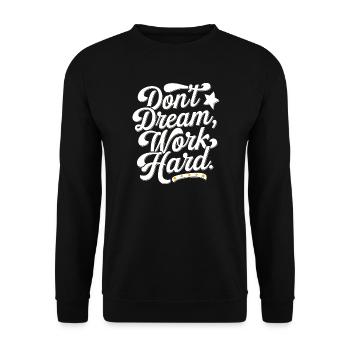 Don't dream work Hard - Unisex Sweatshirt - black - Front - Alina (178cm) & Michal (187cm)