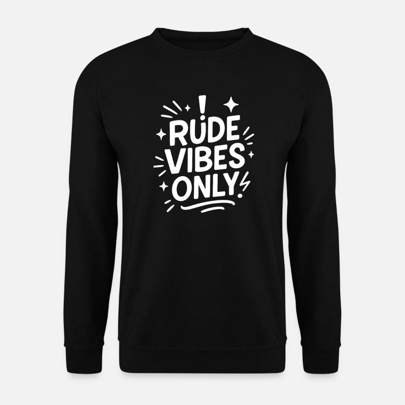 Seulement des vibrations impolies - Sweat-shirt Unisexe - noir