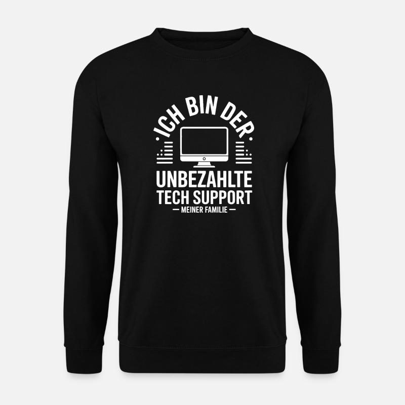 Unpaid Tech Support - Unisex Sweatshirt - black