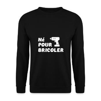 Né pour bricoler perceuse - Sweat-shirt Unisexe - noir - Devant - Alina (178cm) & Michal (187cm)