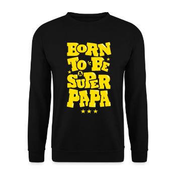Papa-Geschenk Geboren, um ein großartiger Vater zu sein - Unisex Pullover - Schwarz - Vorne - Alina (178cm) & Michal (187cm)