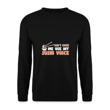 Amateur de sushis N’utilisez pas ma voix sushi - Sweat-shirt Unisexe - noir - Devant - Alina (178cm) & Michal (187cm)