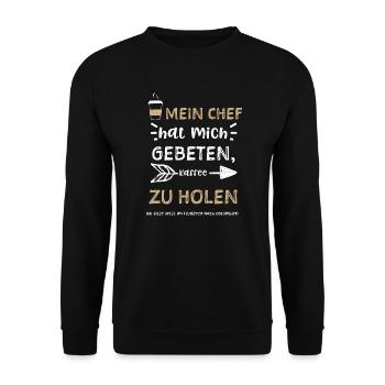 Mein Chef hat mich gebeten, Kaff... - Unisex Pullover - Schwarz - Vorne - Alina (178cm) & Michal (187cm)