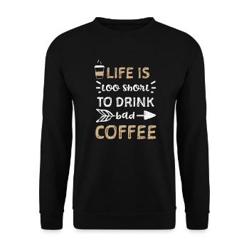 Life is too short to drink bad c... - Unisex Sweatshirt - black - Front - Alina (178cm) & Michal (187cm)