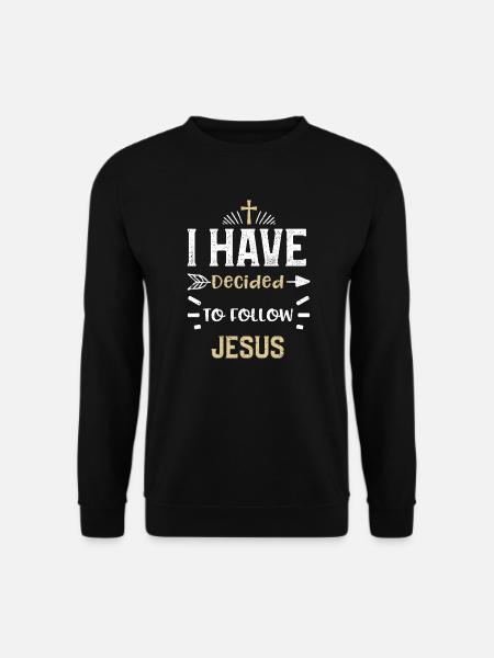 I Have Decided To Follow Jesus - Unisex Pullover - Schwarz