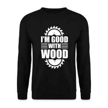 I'm Good With Wood Holzarbeiter - Unisex Pullover - Schwarz - Vorne - Alina (178cm) & Michal (187cm)
