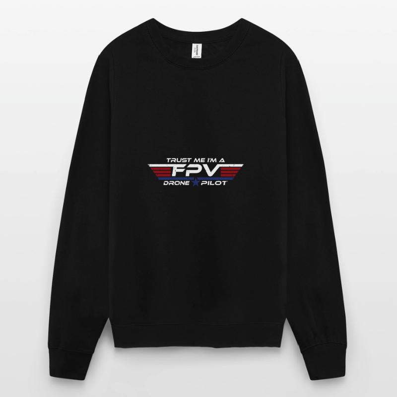 FPV Drone Drone Drone Pilot Drone Pilot Drone Pilot Unisex Sweatshirt