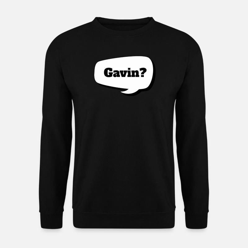 Gavin? - Unisex Pullover - Schwarz