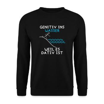 Genitiv ins Wasser weil es Dativ ist Grammatik Wit - Unisex Pullover - Schwarz - Vorne - Alina (178cm) & Michal (187cm)
