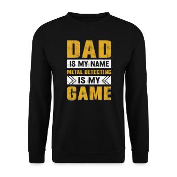 Papa est mon nom Détection de métal est mon jeu Saleté - Sweat-shirt Unisexe - noir - Devant - Alina (178cm) & Michal (187cm)