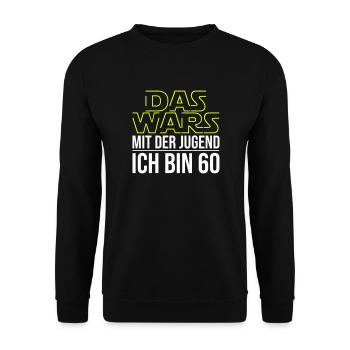 Das Wars mit der Jugend ich bin 60 - Unisex Pullover - Schwarz - Vorne - Alina (178cm) & Michal (187cm)