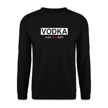 Vodka is just angry water - Unisex Sweatshirt - black - Front - Alina (178cm) & Michal (187cm)