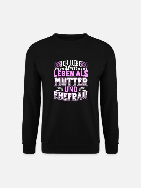 Leben Mutter Ehefrau Frau Familie - Unisex Pullover - Schwarz