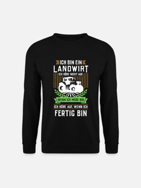 Landwirt - Ich höre nicht auf wenn ich müde bin... - Unisex Pullover - Schwarz