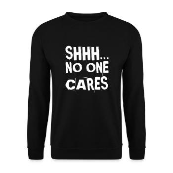 Shhh No One Cares - Sarkasmus Lustig Aufhören zu reden - Unisex Pullover - Schwarz - Vorne - Alina (178cm) & Michal (187cm)