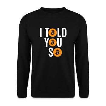 Ich habe dir gesagt, dass Bitcoin - Unisex Pullover - Schwarz - Vorne - Alina (178cm) & Michal (187cm)