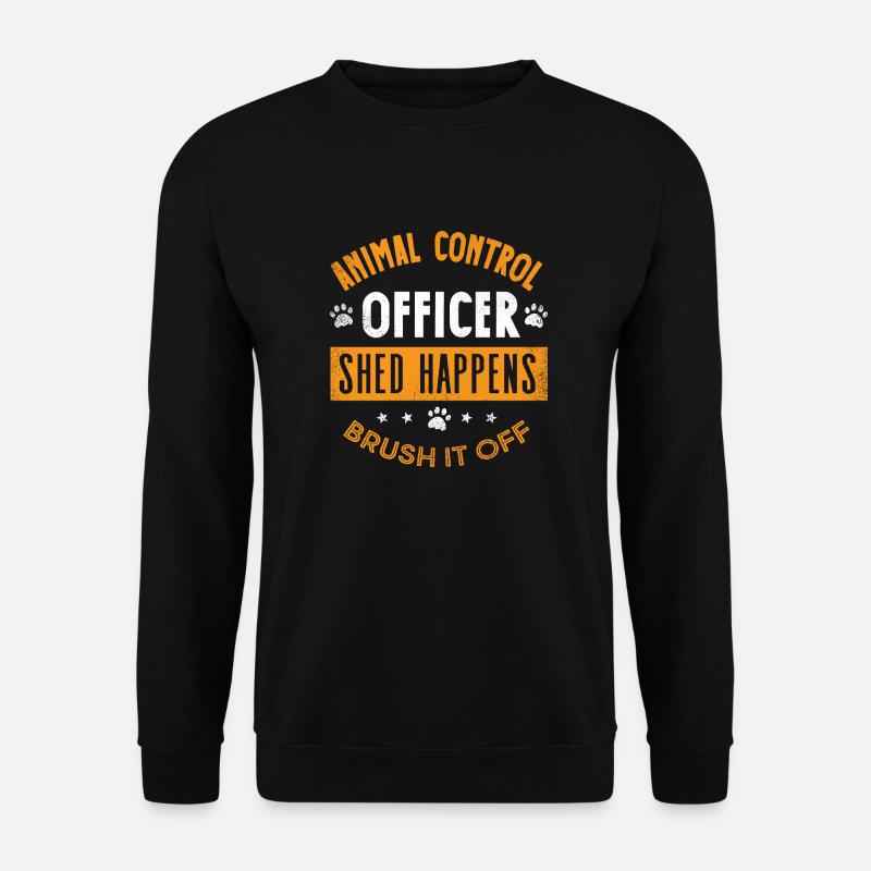 Animal Control Officer Shed Happens - Unisex Sweatshirt - black