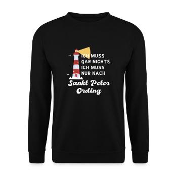 ICH MUSS GAR NIX ICH MUSS NACH SANKT PETER ORDING - Unisex Pullover - Schwarz - Vorne - Alina (178cm) & Michal (187cm)