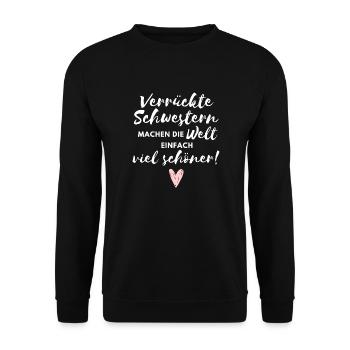 Verrückte Schwestern machen die Welt viel schöner - Unisex Pullover - Schwarz - Vorne - Alina (178cm) & Michal (187cm)