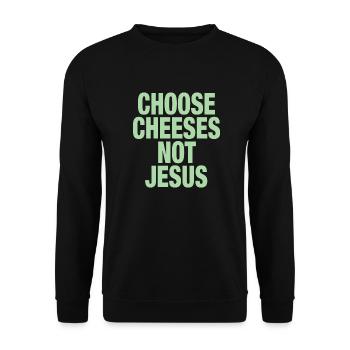 Choose Cheeses - not Jesus - Unisex Pullover - Schwarz - Vorne - Alina (178cm) & Michal (187cm)