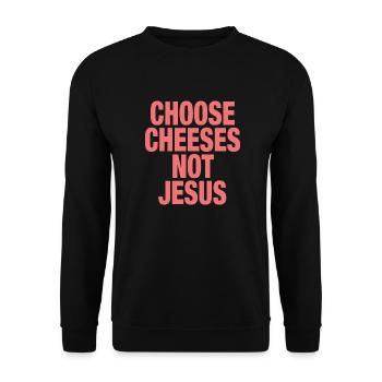 Choose Cheeses - not Jesus - Unisex Pullover - Schwarz - Vorne - Alina (178cm) & Michal (187cm)